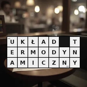 Hasło krzyżówkowe rodzaj układu fizycznego dającego się opisać za pomocą praw termodynamiki - układ termodynamiczny – rozwiązanie, synonimy, podpowiedzi i definicje krzyżówkowe